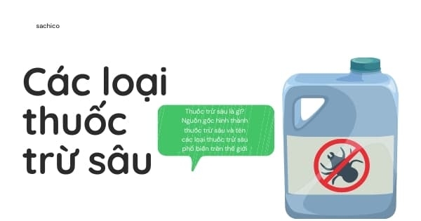 Lịch sử hình thành và Tên các loại Thuốc Trừ Sâu